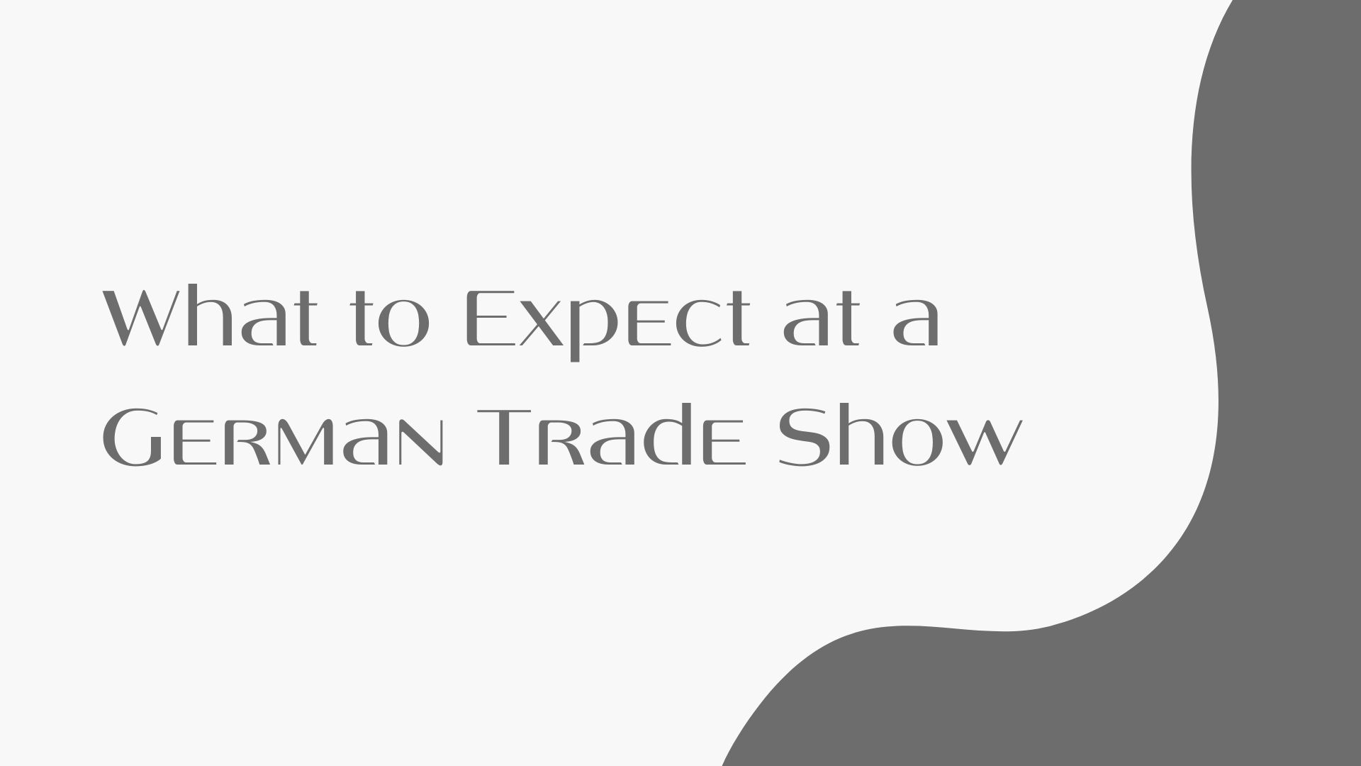 What to Expect at a German Trade Show Julia Pracht