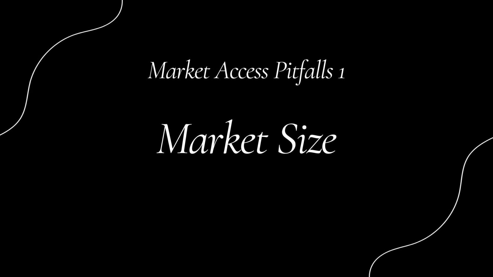 Market Access Pitfalls 1: Market Size