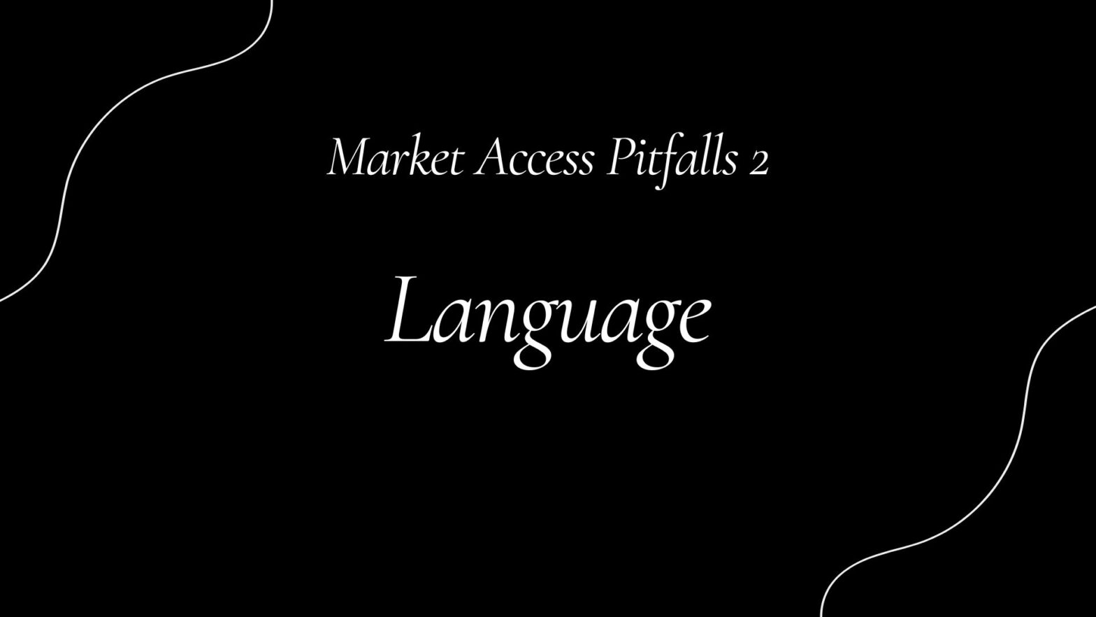 Market Access Pitfalls 2: Language