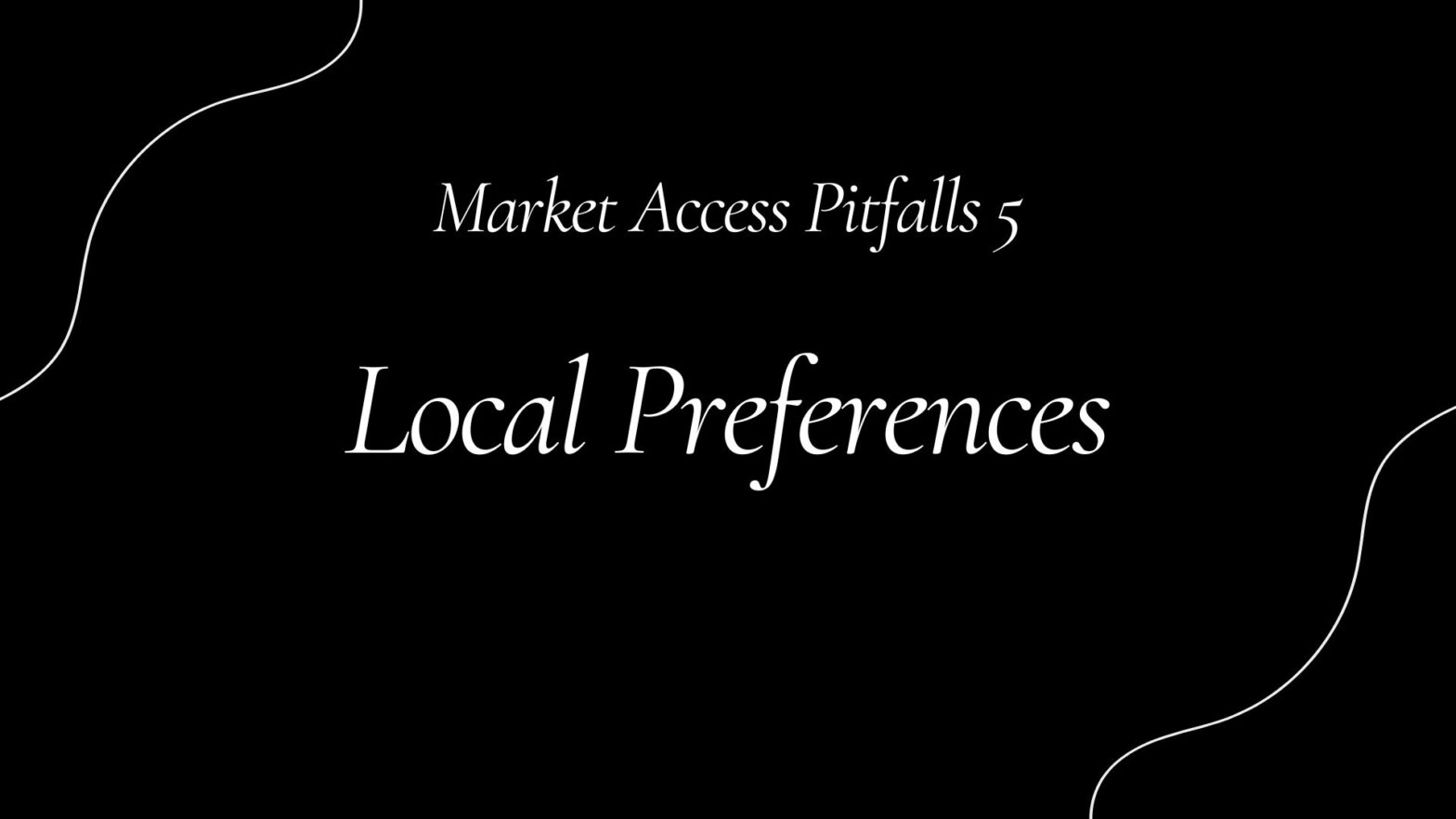 Market Access Pitfalls 5: Local Preferences
