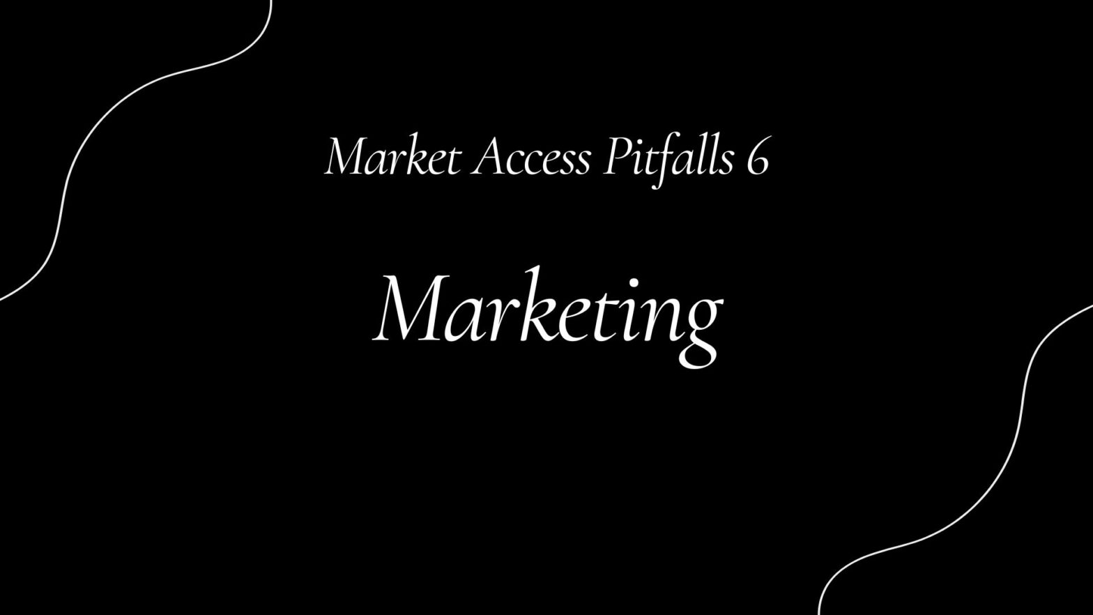 Market Access Pitfalls 6: Marketing