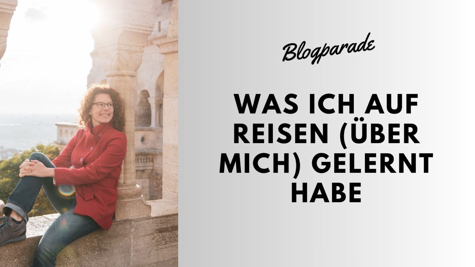 Blogparade: Was ich auf Reisen (über mich) gelernt habe