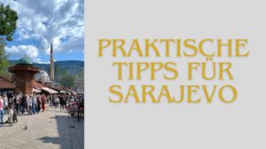 Praktische Tipps für Sarajevo