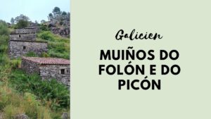 Wandern in Galicien: Wassermühlen Muíños do Picón e do Folón